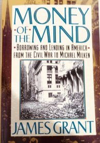 money of the mind：Borrowing and Lending in America from the Civil War to Michael Milken monetary system development evolution英文原版
