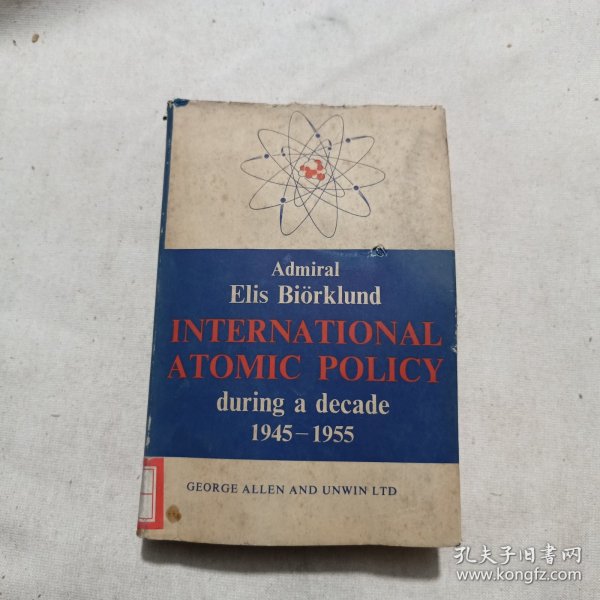 Admiral Elis Biorklund INTERNATIONAL ATOMIC POLICY during a decade 1945-1955 十年来的国际原子能政策