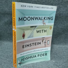 Moonwalking with Einstein: The Art and Science of Remembering Everything