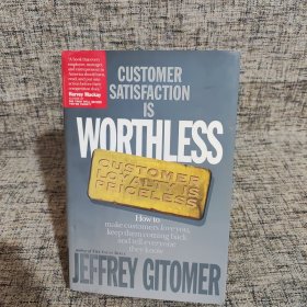 Customer Satisfaction is Worthless Customer Loyalty is Priceless