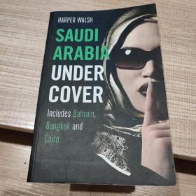 SAUDI ARABIA UNDER COVER   外文原版