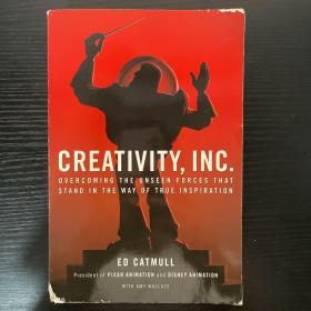 Creativity, Inc.：Overcoming the Unseen Forces That Stand in the Way of True Inspiration