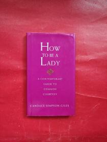 HOW TO BE A LADY