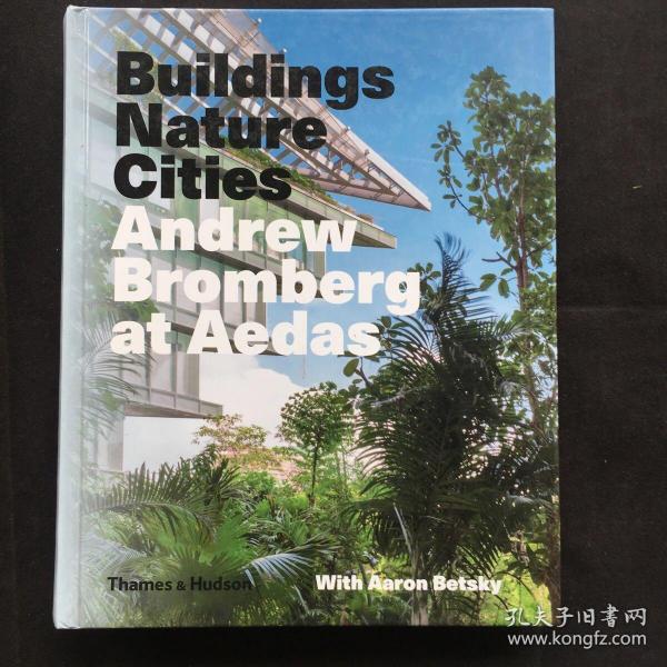 Buildings Nature Cities 建筑 自然 城市 Aedas建筑事务所作品集、英文版【世界著名建筑图解】