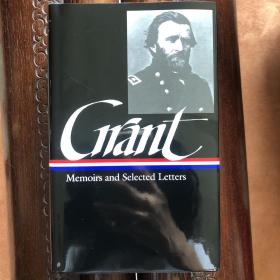 Grant：Memoirs and Selected Letters （ 格兰特：回忆录 ） 精装，全新 95 品，英文原版：Personal Memoirs of U•S•Grant ，插图本，174 封信件
