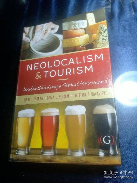 Neolocalism and Tourism:
Understanding a Global Movement