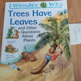 Trees Have Leaves and Other Questions About Plants