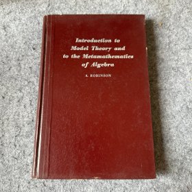 英文原版：Introduction to Model Theory and toThe Metamathematics of Algebra （模型理论与代数元数学引论）精装