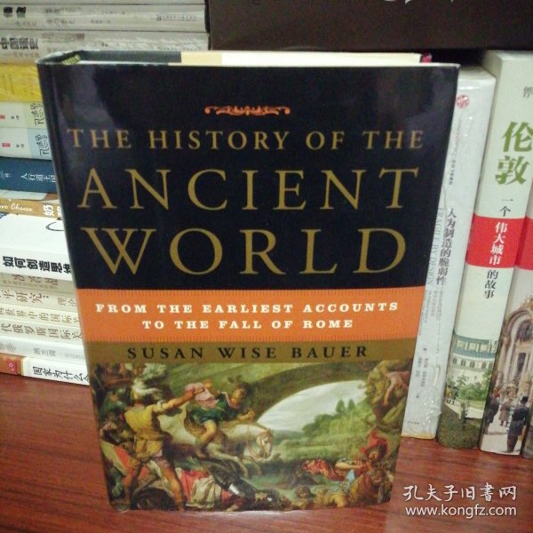 The History of the Ancient World: From the Earliest Accounts to the Fall of Rome