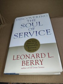 Discovering the Soul of Service The Nine Drivers of Sustainable Business Success