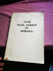 FROM PEARL HARBOR TO OKINAWA从珍珠港到冲绳 （英文版）