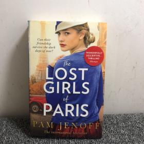 Can their
 friendship
 survive the dark
 days of war?
 WONDERFULLY
 DESCRIPTIVE
 THRILLING
 Woman
 LOST
 GIRLS
 PARIS
 PAM JENOFF
 The international bestseller