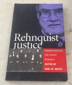 Rehnquist Justice: Understanding the Court Dynamic