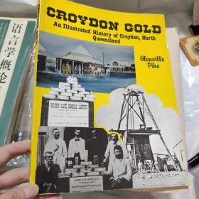 Croydon Gold An Illustrated History of Croydon, North Queensland 昆士兰北部克罗伊登的历史画册