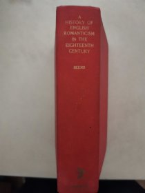 【英文原版书】A HISTORY OF ENGLISH ROMANTICISM IN THE EIGHTEENTH CENTURY