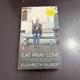 Eat, Pray, Love. Movie Tie-In：One Woman's Search for Everything Across Italy, India and Indonesia