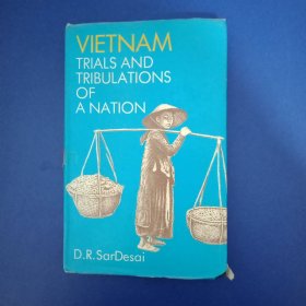 Vietnam:Trials and tribulations of a nation 越南：饱受磨难的国家 D·R·SarDesai