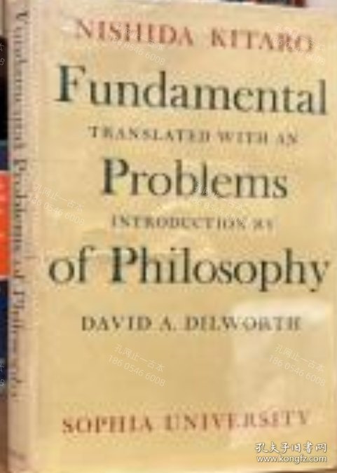 价可议 NISHIDA KITARO'S Fundamental Problems of Philosophy THE WORLD OF ACTION AND THE DIALECTICAL WORLD nmwxhwxh