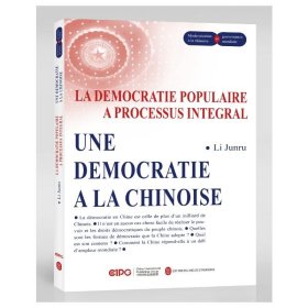 La démocratie populaireà processus intégral:une démocratie à la chinoise