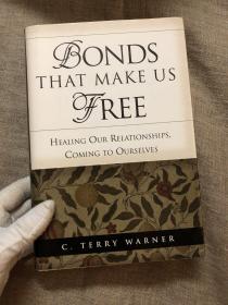 Bonds That Make Us Free: Healing Our Relationships, Coming to Ourselves 使我们重获自由的人际关系【英文版，精装】