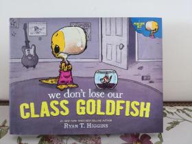 We Don't Lose Our Class Goldfish: A Penelope Rex Book 英文原版 儿童绘本 超大开本