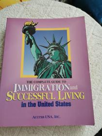 THE COMPLETE GUIDE TO IMMIGRATION AND SUCCESSFUL LIVING  书后上有水渍！