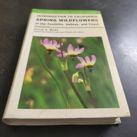 Introduction to California Spring Wild flowers of the Foot hills, Valleys, and Coast: Revised Edition