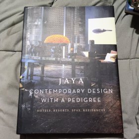 Jaya Contemporary Design with a Pedigree: Hotel, Resorts, Spas, Residences