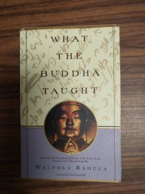 What the Buddha Taught：Revised and Expanded Edition with Texts from Suttas and Dhammapada