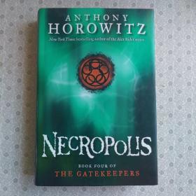 Necropolis  Anthony Horowitz 英语进口原版精装
Book Four of The Gatekeepers