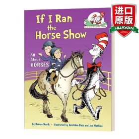 英文原版 If I Ran the Horse Show: All About Horses 苏斯博士：戴帽子的猫图书馆：马 英文版 进口英语原版书籍