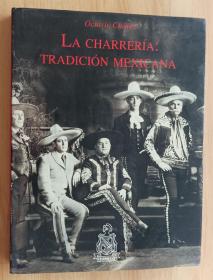 西班牙语书 La charrería, tradición mexicana de Octavio Chavez (Author)