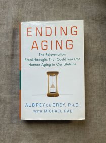 Ending Aging: The Rejuvenation Breakthroughs That Could Reverse Human Aging in Our Lifetime 终止衰老【英文版，精装】