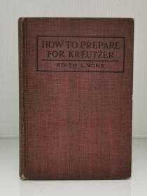 1930年版    How to Prepare for Kreutzer by Edith L. Winn（小提琴演奏）英文原版书