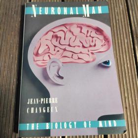 NEURONAL MAN  The Biology of Mind（32开，包正版现货无写划）