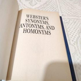 WEBSTER'S SYNONYMS ANTONYMS, AND HOMONYMS A-Z Dictionary Format More than 12000 Synonyms More than 10000 Antonyms ·2.000 Homonyms Expands Your Vocabulary 跟读