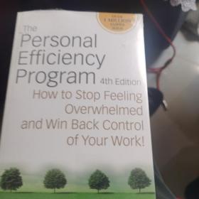 The Personal Efficiency Program: How to Stop Feeling Overwhelmed and Win Back Control of Your Work