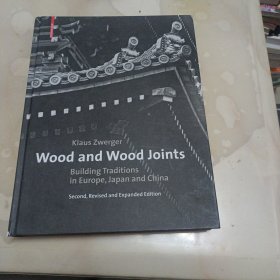 Wood and Wood Joints Building Traditions in Europe, Japan and China 木材和木材接缝在欧洲、日本和中国建立传统