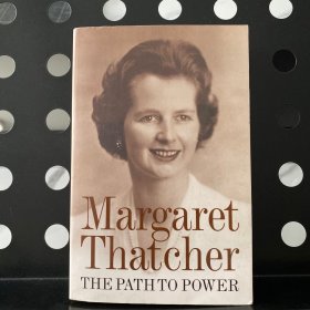 可议价【正版】Margaret Thatcher: The path to power（权力之路 玛格丽特·撒切尔）The Path To Power Margaret Thatcher