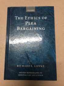 THE ETHICS OF PLEA BARGAINING