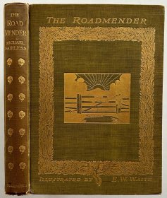 1911年《修路人》，8幅插图，漆布精装，22.3*17cm，封面书脊烫金，书顶刷金，厚纸张，八品THE ROADMENDER