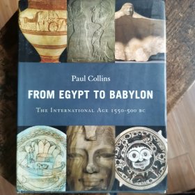 From Egypt to Babylon：The International Age 1550-500 BC（古埃及艺术英文原版画册）