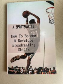 A SPORTSCASTER HOW TO BECOME DEVELOPE