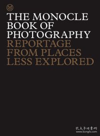 The Monocle Book of Photography: Reportage From Places Less Explored 全球生活方式 艺术原版 进口原版