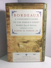 Bordeaux: A Consumer's Guide to the World's Finest Wines, Completely Revised and Updated 4th Edition