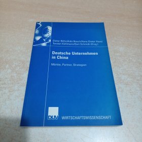 Deutsche Unternehmen in China: Märkte, Partner, Strategien