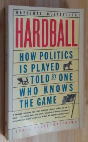 英文原版书 Hardball: How Politics is Played - Told by One Who Knows the Game  Christopher Matthews  (Author) 强硬：政治是如何运作的——由一个了解游戏的人讲述