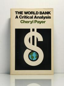 《世界银行：批判分析》 The World Bank : A Critical Analysis by Cheryl Payer （经济学）英文原版书