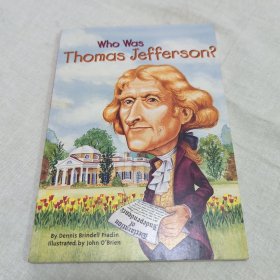 Who Was Thomas Jefferson?[开国元勋托马斯?杰斐逊(人物传奇系列)]