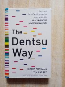 The Dentsu Way：Secrets of Cross Switch Marketing from the World’s Most Innovative Advertising Agency